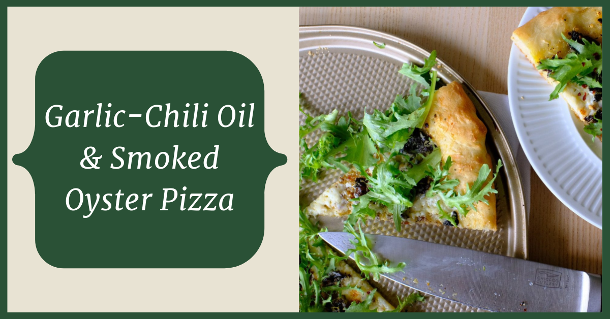 Garlic-chili oil and smoked oyster pizza