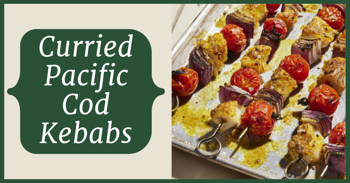 Curried Pacific cod kebabs 