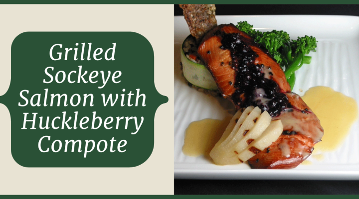 Grilled sockeye salmon with huckleberry compote
