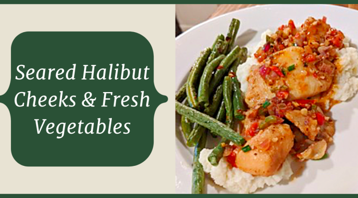 Seared halibut cheeks and fresh vegetables