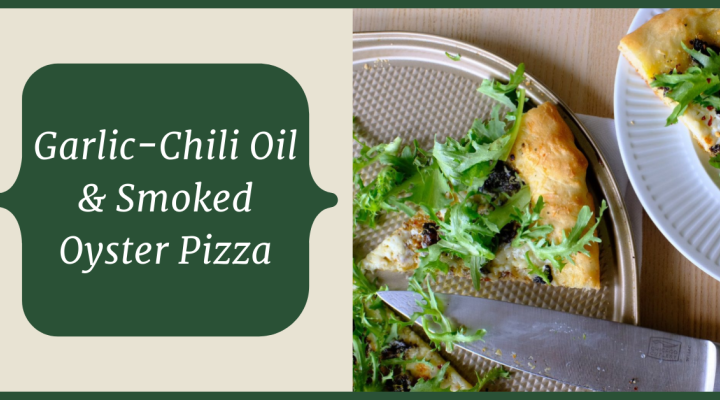 Garlic-chili oil and smoked oyster pizza
